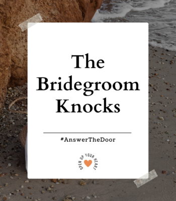 the bridegroom knocks at the door to our hearts